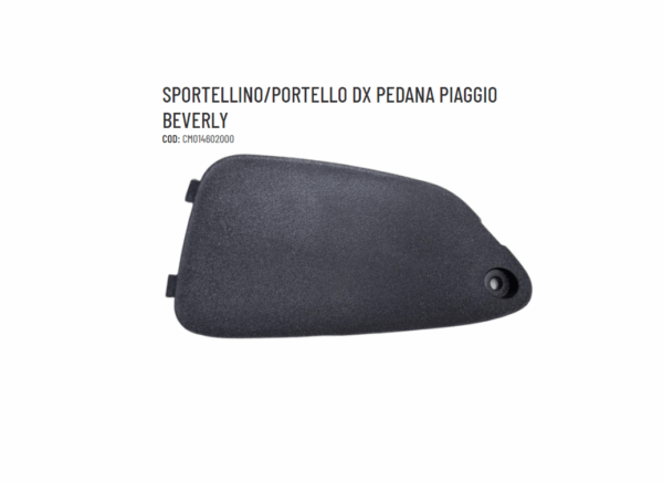 CM014602000 SPORTELLINO/PORTELLO DX PEDANA PIAGGIO BEVERLY
